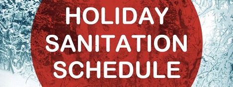 Holiday Sanitation Schedule Holiday Sanitation Schedule